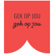 Good Life February 2022: Dutch Label- Gek Op Jou