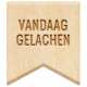 The Good LIfe: July &amp; August 2023 Dutch Word Art- Wood Vandaag Gelachen