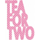 Garden Party- Tea For Two Word Art