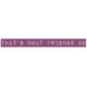Friendship Day- What Friends Do Label