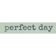 Fresh - Perfect Day Word Art