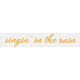 Singin&#039; In The Rain Elements- Singin&#039; Word Tag