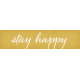 Positively Happy Stay Happy Word Art Snippet