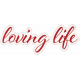 Positively Happy Loving Life Word Art Snippet