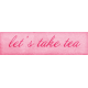 Tea in the Garden Let's Take Tea Word Art Snippet