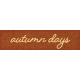 Furry Cuddles Autumn Days Word Art