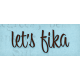 Let&#039;s Fika: Let&#039;s Fika Word Art Snippet