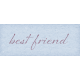 True Friends Element Word Art Snippet Best Friend