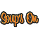Soup&#039;s On Soup&#039;s On Word Art