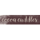 Fancy A Cup Cocoa Cuddles Word Art