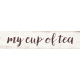 Fancy A Cup My Cup Of Tea Word Art
