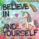  Believe in magic and yourself