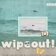 Wipeout!